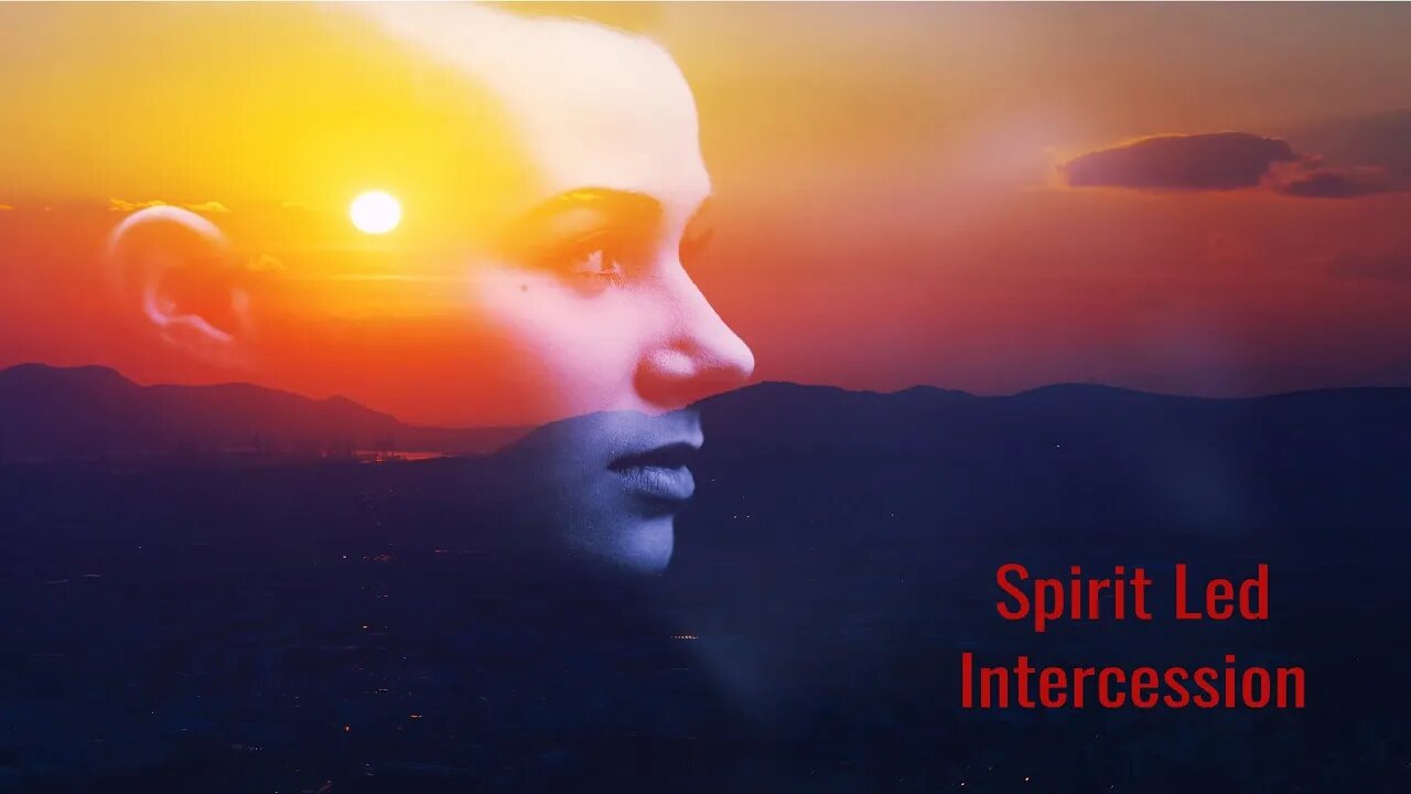 Spirit Led Intercessions | The Burden Of The Spirit