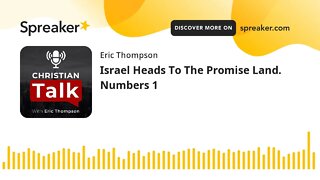 Israel Heads To The Promise Land. Numbers 1