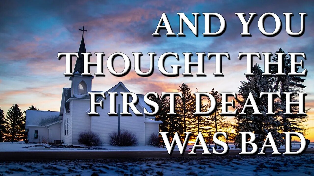 And You Thought the First Death Was Bad