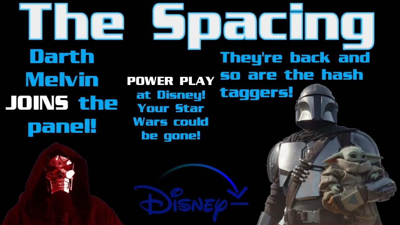 The Spacing - The Mandalorian Lovers Forget the Hashtag! - Darth Melvin - Disney Power Play