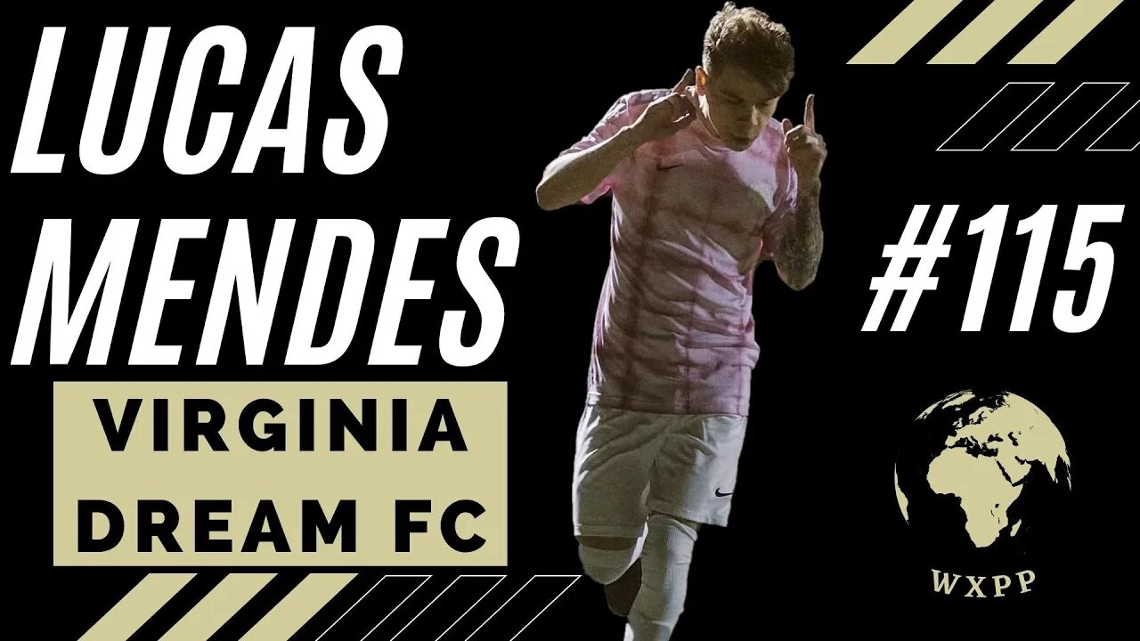 Lucas Mendes (Owner, Virginia Dream FC) #115 #football #podcast