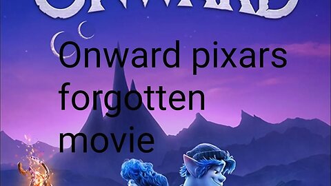 Onward is pixars forgotten movie