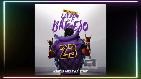 El Alfa - Lebron En El Bameso (Markuz Yayo X J.A. REMIX)