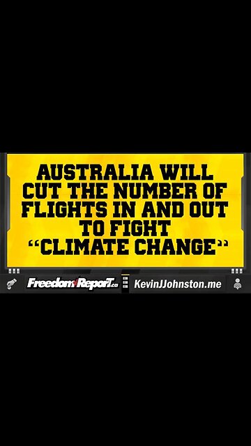 AUSTRALIAN GOVERNMENT WILL CUT FLIGHTS IN AND OUT BY HALF TO FIGHT THE NON-EXISTANT CLIMATE CHANGE