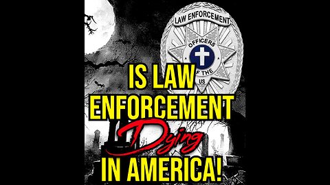 is Law Enforcement DYING in America