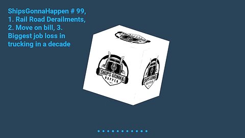 March 11 - ShipsGonnaHappen # 99, 1. Rail Road Derailments, 2. Move on bill, 3. Biggest job loss in