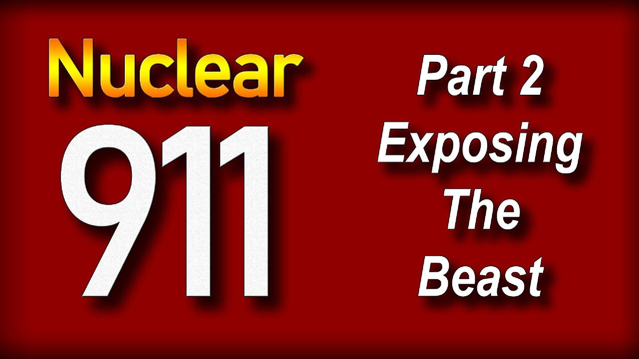 Nuclear911. Exposing The Beast