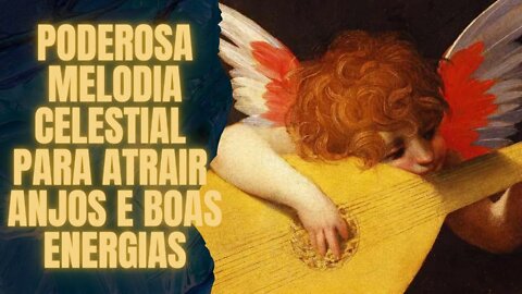 👼Poderosa Melodia Celestial Para Atrair Anjos e Boas Energias