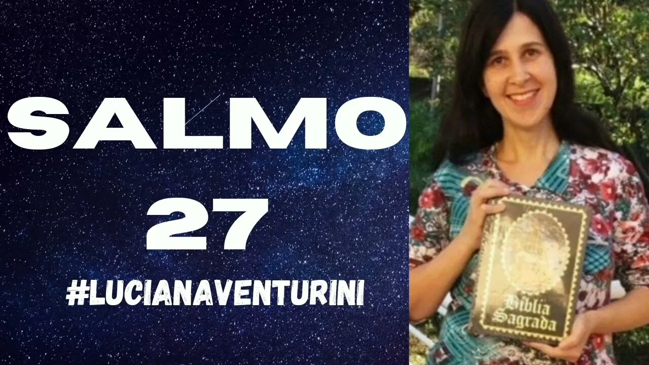 Salmo 27 #lucianaventurini #desenvolvimentopessoal #salmo