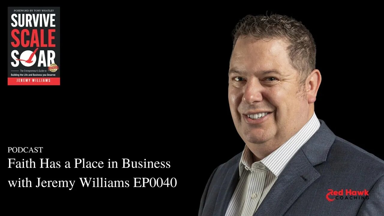REAL Talk: Faith Has a Role in Business with Jeremy Williams EP0040 | Survive Scale Soar Podcast
