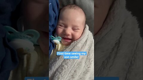 First Time Seeing My Son Smile!