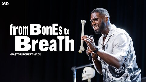 From Bones to Breath -- Robert Madu