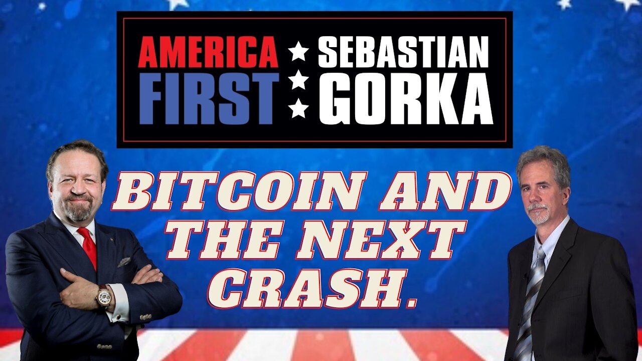 Bitcoin and the next crash. Dan Ferris with Sebastian Gorka on AMERICA First