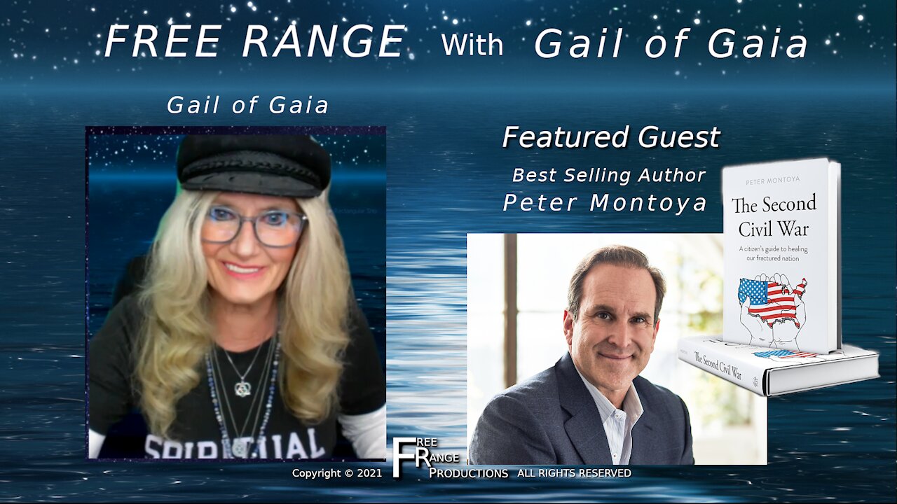 Best Selling Author Peter Montoya Talks About The Second Civil War On FREE RANGE with Gail of Gaia