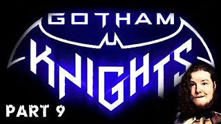 GOTHAM KNIGHTS - PART 9