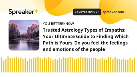 Trusted Astrology Types of Empaths: Your Ultimate Guide to Finding Which Path is Yours_Do you feel t