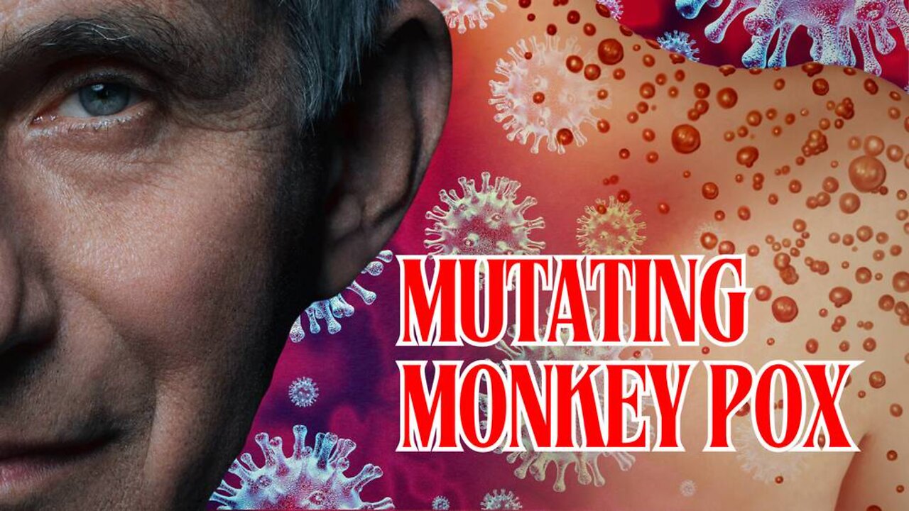 New Reports Reveal Fauci Was Working On Mutating Monkey Pox To Make It As Dangerous As Possible