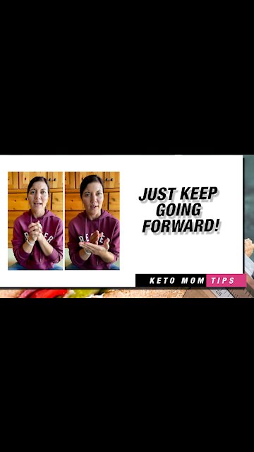 Just Keep Going Forward | Keto Mom