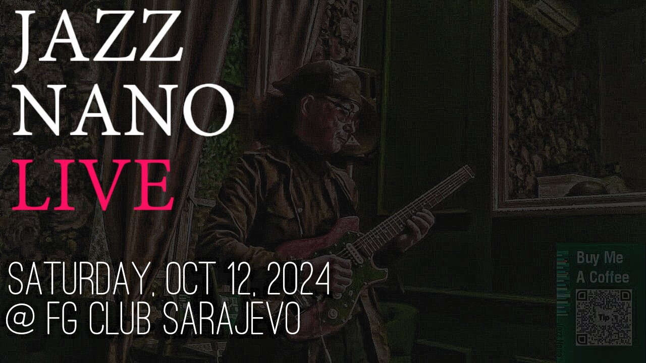 Jazz Nano Live Autumn Edition: Saturday Sunset at FG Club Sarajevo - 2024 BiH Tour