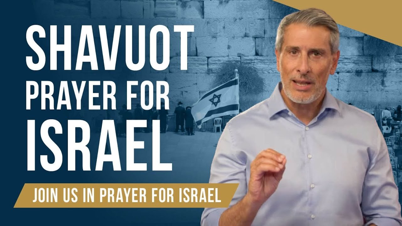 Join the movement to pray for Israel as Shavuot approaches!