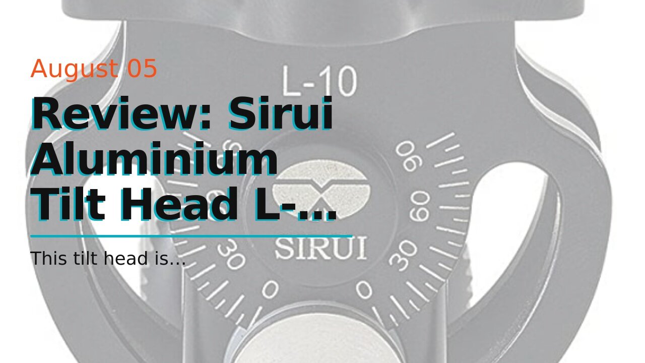 Review: Sirui Aluminium Tilt Head L-10 for Monopods including Quick Release Plate