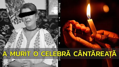 A MURIT O CELEBRĂ CÂNTĂREAȚĂ DE MUZICĂ POPULARĂ