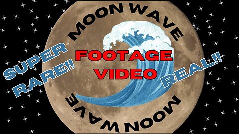 Moon Wave REAL Footage!!!