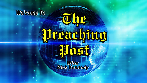 The Preaching Post "Free Will Part 1: The Ability for YOU to Make a Decision" Part 1