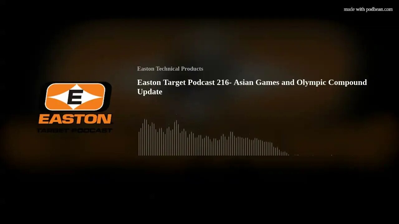 Easton Target Podcast 216- Asian Games and Olympic Compound Update