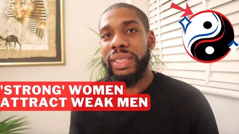 Why Strong Independent Women Attract Weak Men