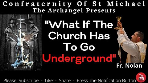 Fr. Nolan - "What If The Church Has To Underground" Catholic Homily October 18th 2021 Sermon N.V.002