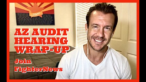 🚨FIGHTER NEWS UPDATE: AZ AUDIT HEARING WRAP-UP!🚨