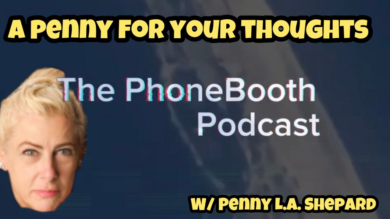 Ep. 56 - "A Penny For Your Thoughts" w/ Penny L.A. Shepard