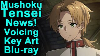 Mushoku Tensei News! New Key Art, Voicing, Blu-ray Uncensored, and More!