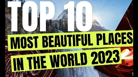 Top 10 Most Beautiful Places In The World 2023 __ Travel Video