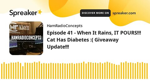 Episode 41 - When It Rains, IT POURS!!! Cat Has Diabetes :( Giveaway Update!!!