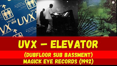 UVX - Elevator (Dubfloor Sub Bassment) House, Breaks, Ambient 1993