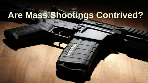 Are Mass Shootings Contrived?