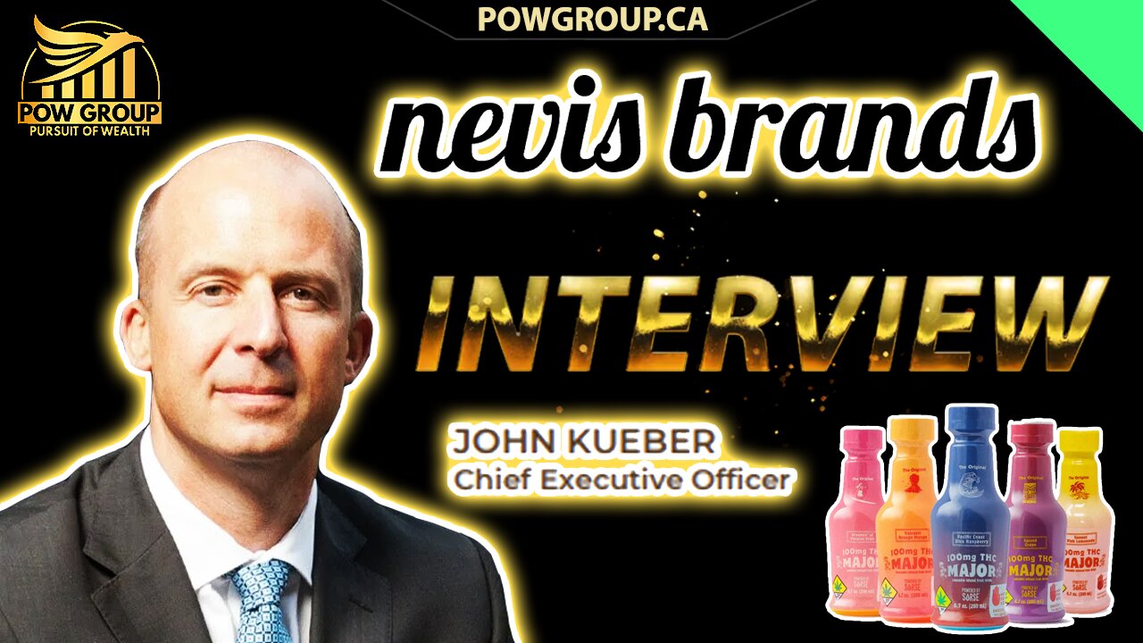 Interview: Nevis Brands CEO John Kueber - 2023 Earnings, US Reform, International Expansion & More