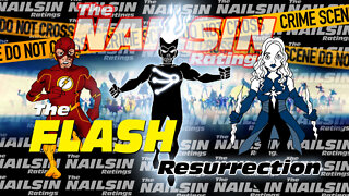 The Nailsin Ratings:The FLASH - Resurrection