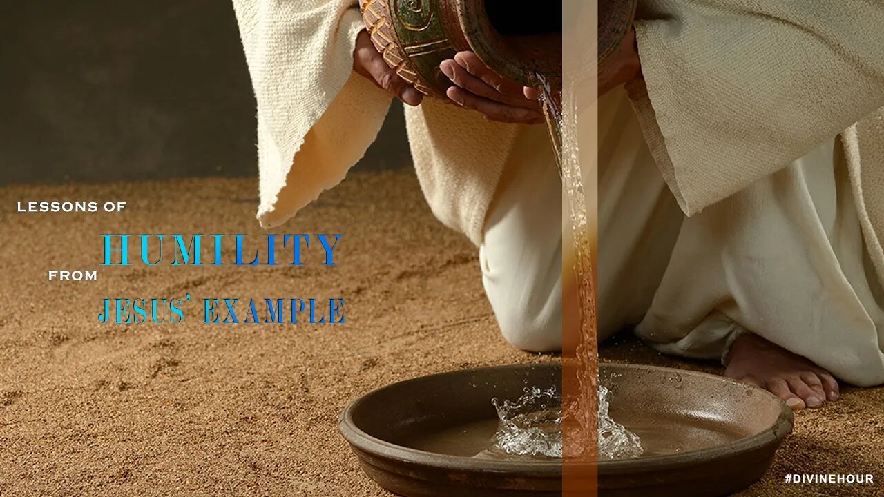 [COMMUNION SERVICE] LESSONS OF HUMILITYFROM JESUS’ EXAMPLE
