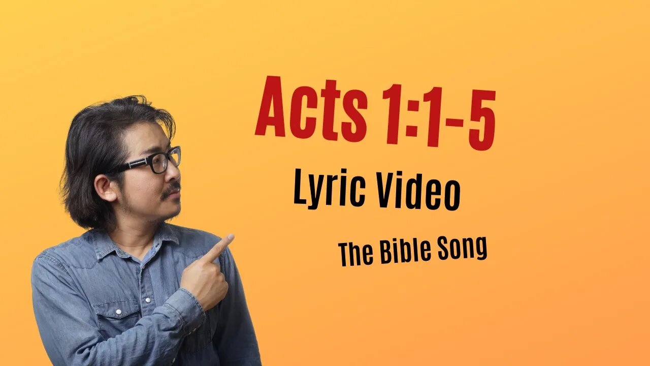 Acts 1:1-5 [Lyric Video] - The Bible Song