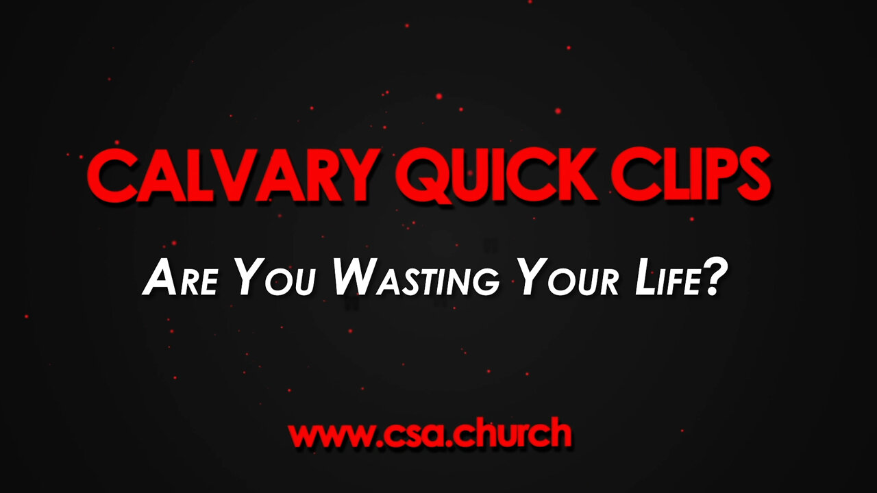 Are You Wasting Your Life?
