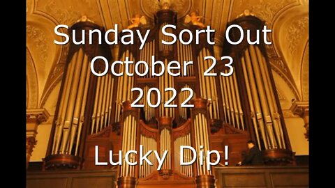 Sunday Sort Out October 23, 2022 Lucky dip!