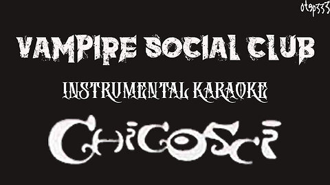 Chicosci | Vampire Social Club (Karaoke + Instrumental)