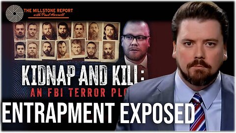 Millstone Report w Paul Harrell: FBI Entrapment EXPOSED, Kidnap & Kill Documentary To Reveal TRUTH