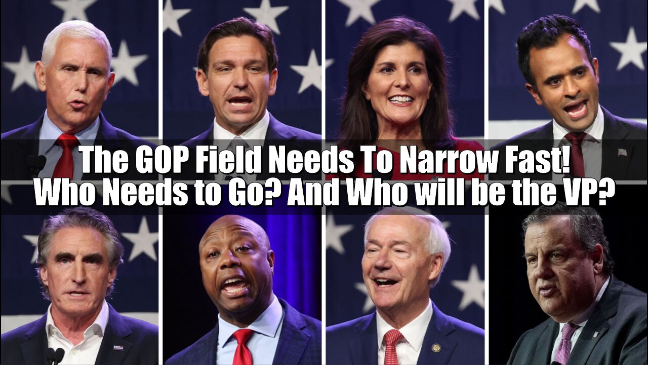 GOP Field Needs To Narrow Fast! Who Needs to Go? And Who will be the VP?