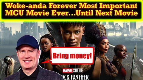 Wakanda Forever The Most Important MCU Movie EVER! All Disney Wants Is Your Money!