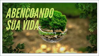 ABENÇOANDO SUA VIDA.