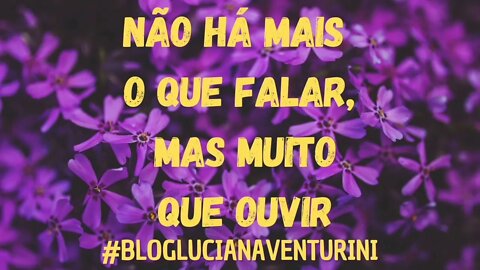 NÃO HÁ MAIS O QUE FALAR, MAS MUITO QUE OUVIR #lucianaventurini #SílvioAlbuquerque 23/06/22